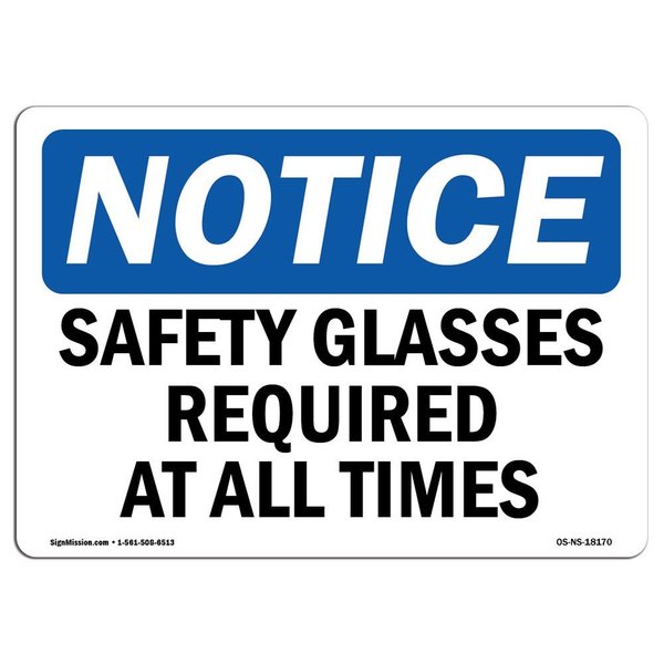 Signmission OSHA Sign, Safety Glasses Required All Times, 10in X 7in Rigid Plastic, 10" W, 7" H, Landscape OS-NS-P-710-L-18170